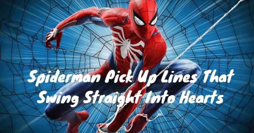 spiderman pickup line